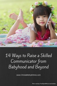 14 Ways to Raise a Skilled Communicator from Babyhood and Beyond (1)