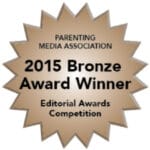 Parenting Media Association - 2015 Editorial Bronze Award Winner